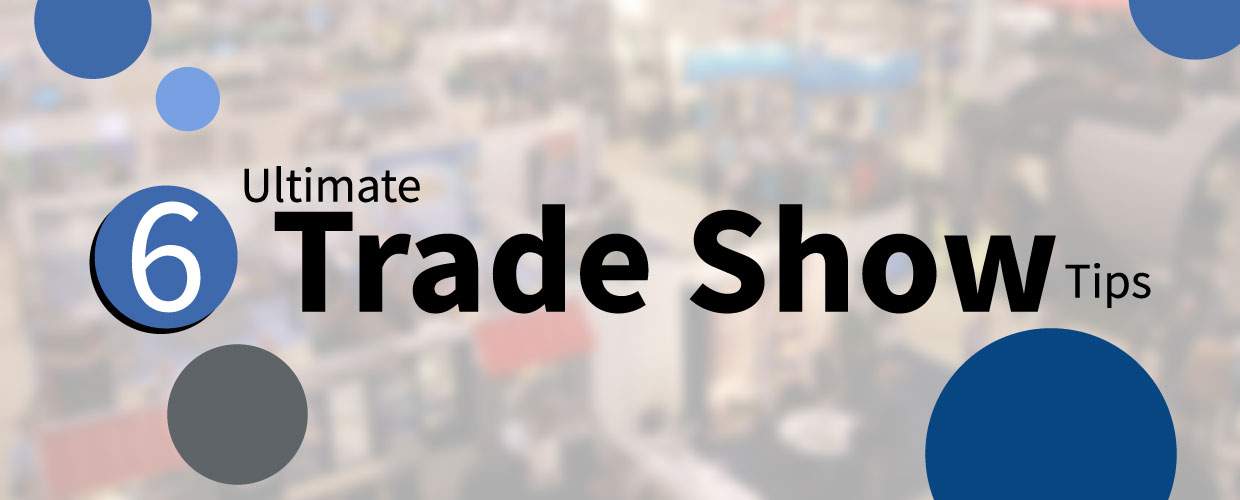 6 ultimate trade show tips