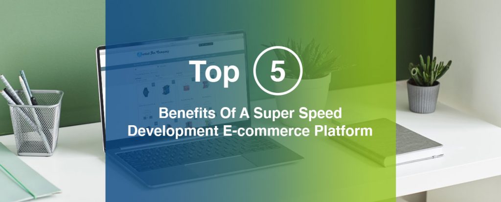 5-Benefits-Of-Super-Speed-Ecommerce-Feature img