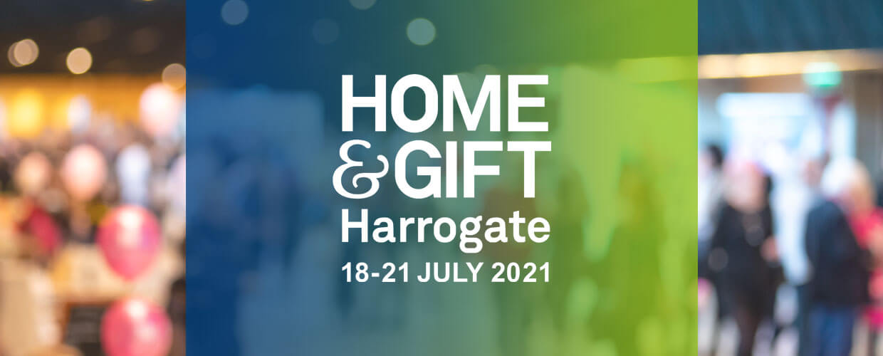 Harrogate Home & Gift 18-21 July 2021