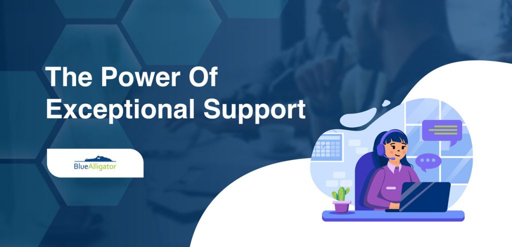 The Power Of Exceptional Support