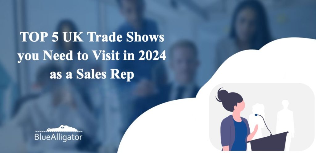 TOP 5 UK Trade Shows you Need to Visit in 2024 as a Sales Rep pic