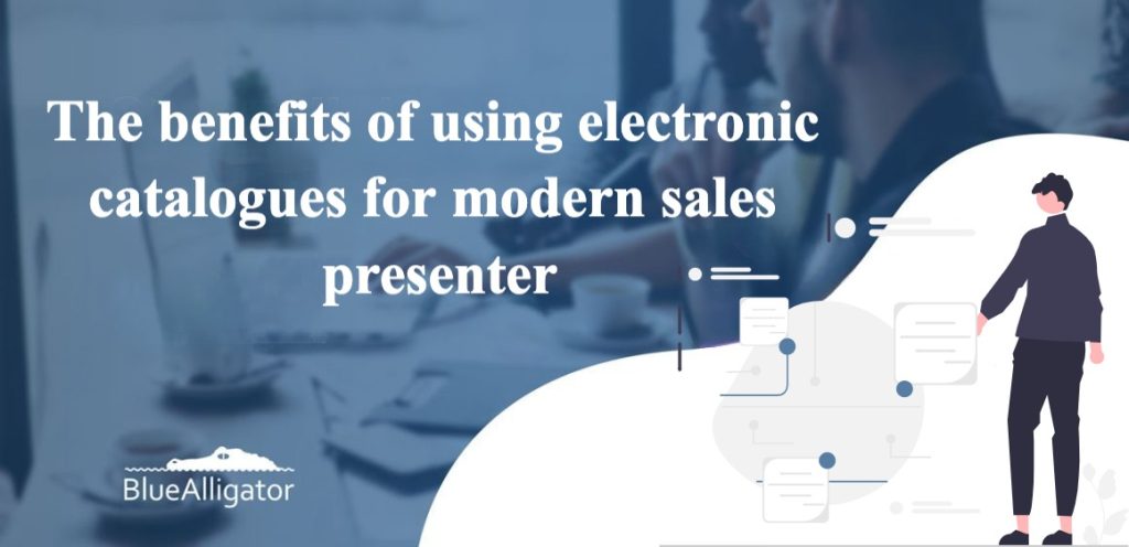 The benefits of using electronic catalogues for modern sales presenter image