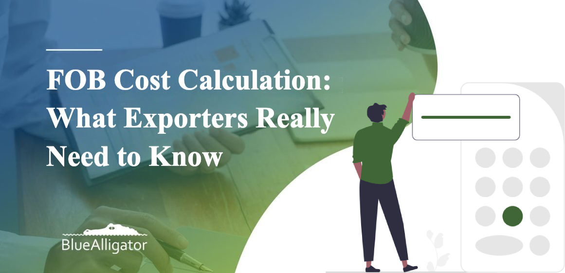FOB Cost Calculation: What Exporters Really Need to Know